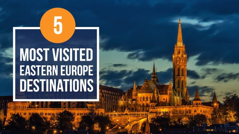 5 Most Visited Eastern Europe Destinations