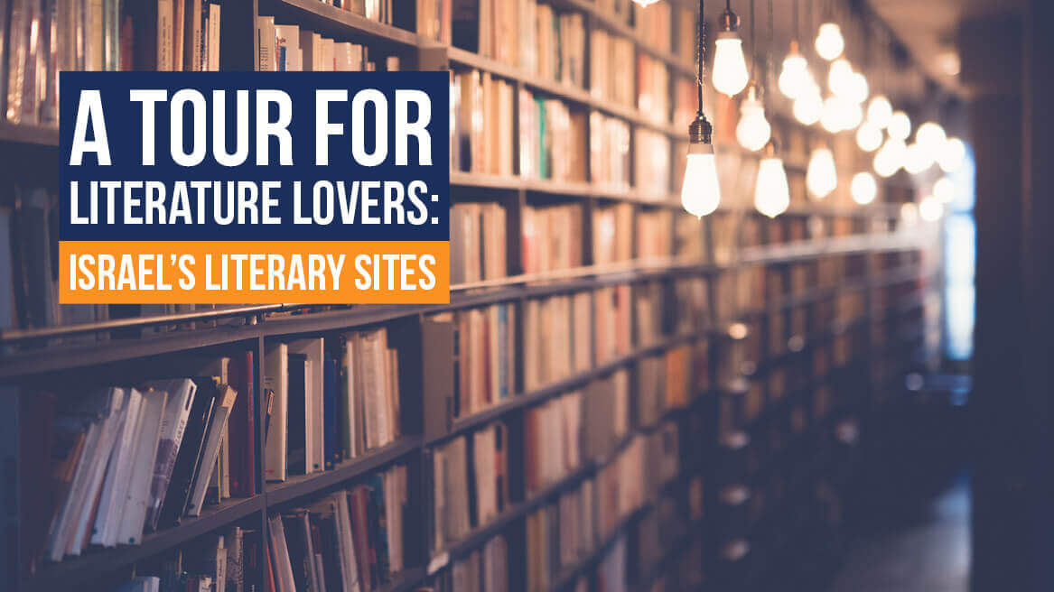 A Tour for Literature Lovers Israel’s Literary Sites