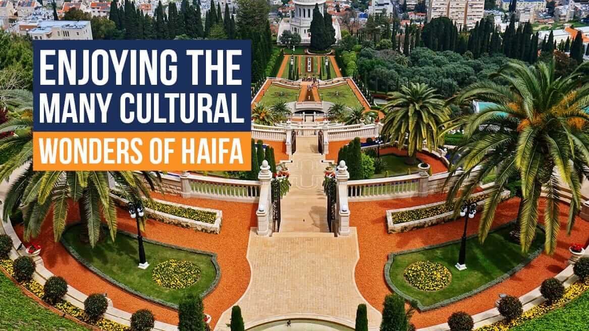 Enjoying the Many Cultural Wonders of Haifa header