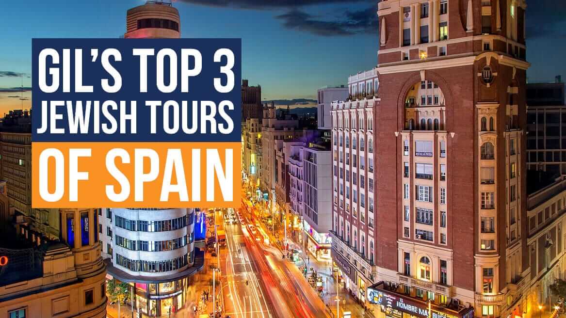 Gil's Top 3 Jewish Tours of Spain