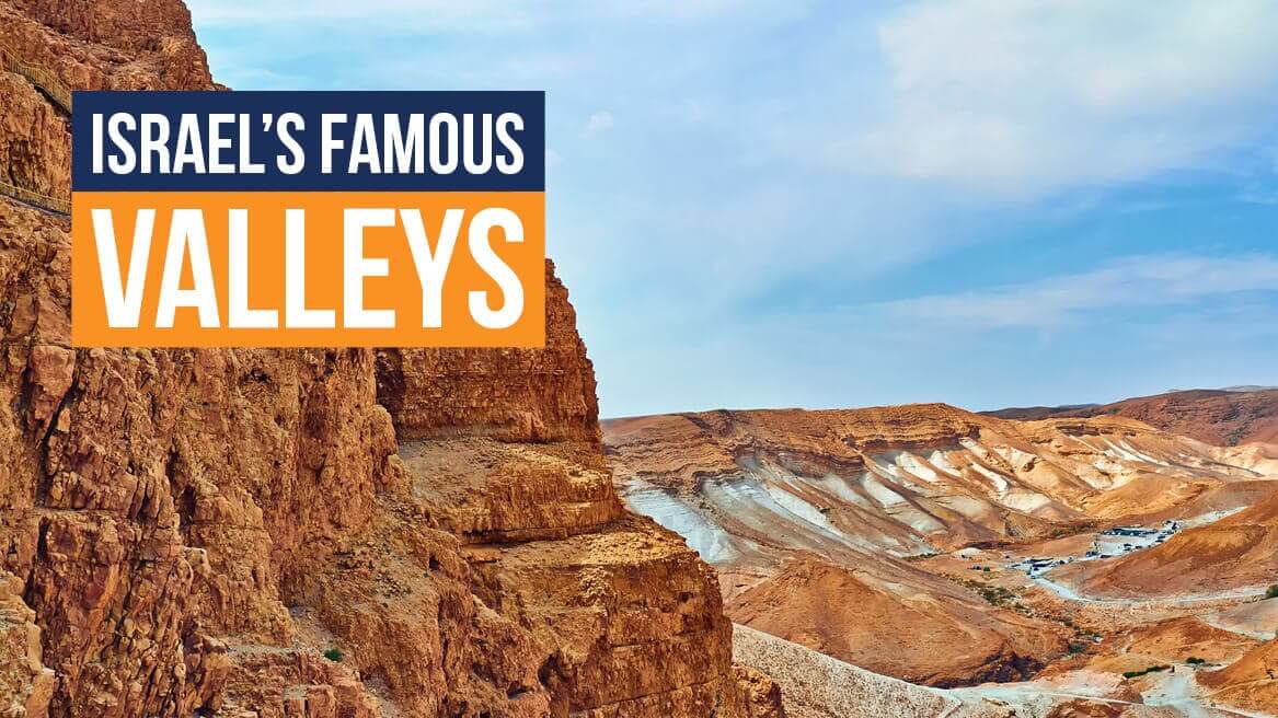 Visit The Most Famous Valleys Of Israel