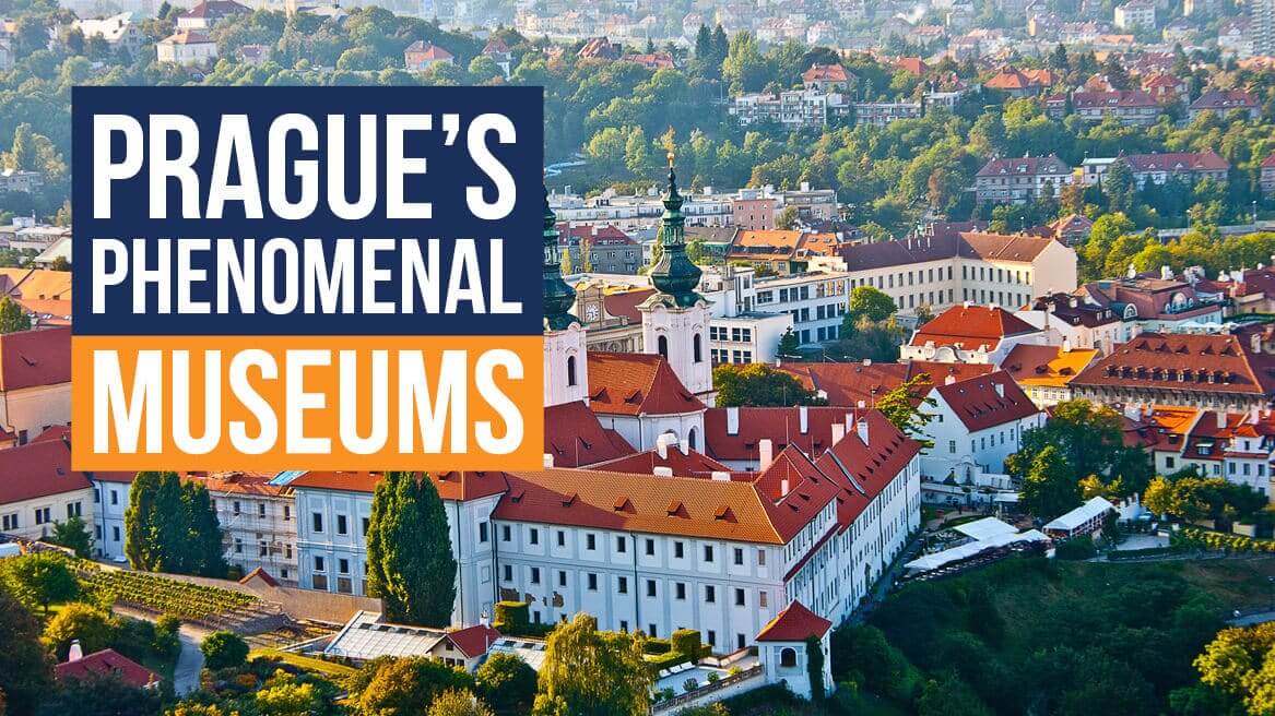 Prague’s Phenomenal Museums