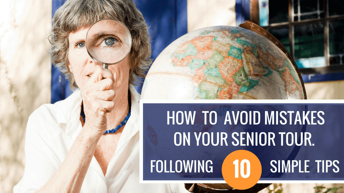 How to avoid mistakes on your senior tour