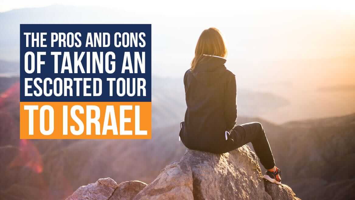 The Pros and Cons of Taking an Escorted Tour to Israel header