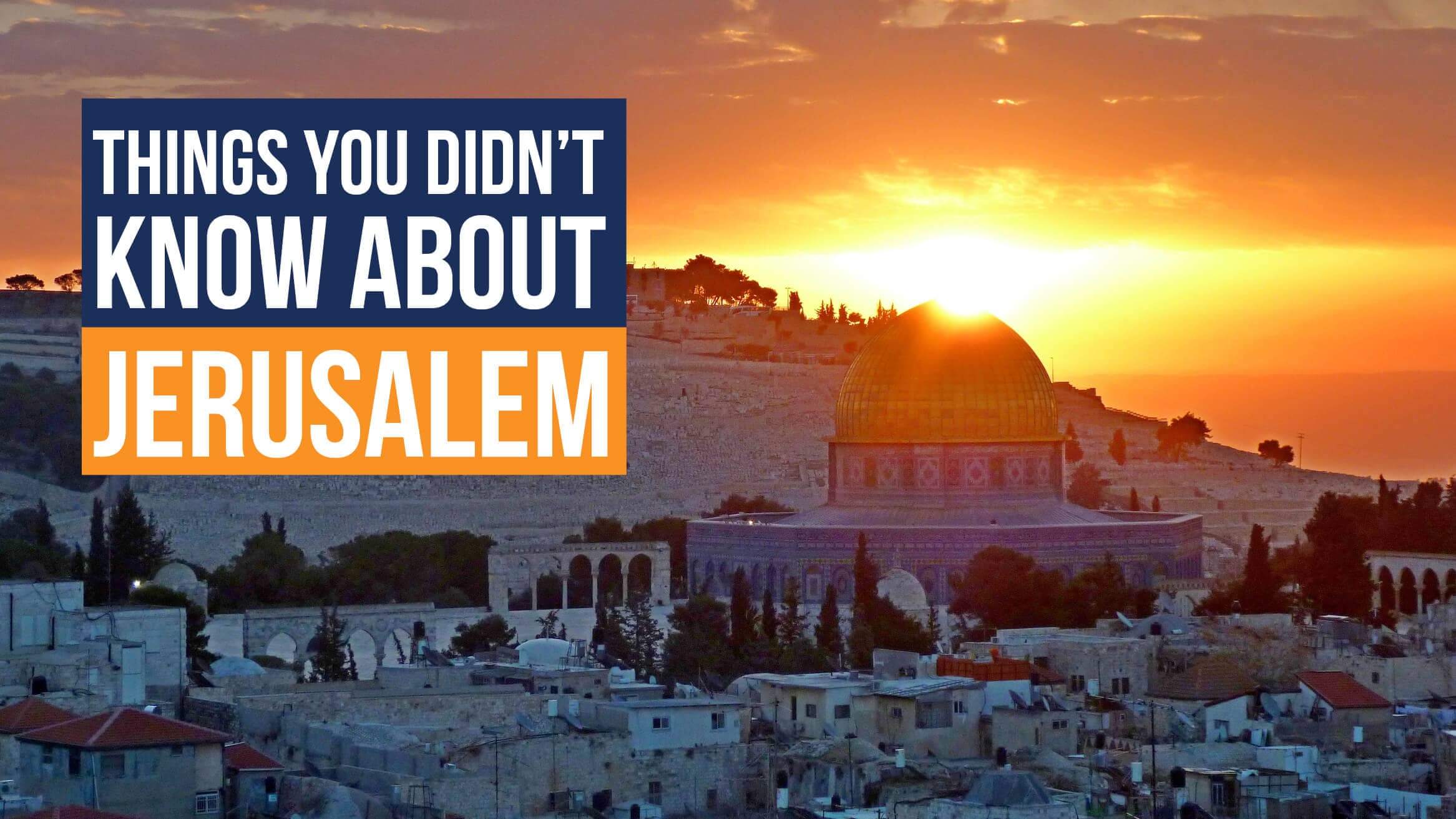 Things You Didn't Know About Jerusalem header