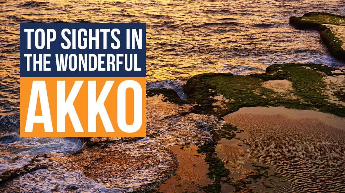 Top Sights in the Wonderful Akko 