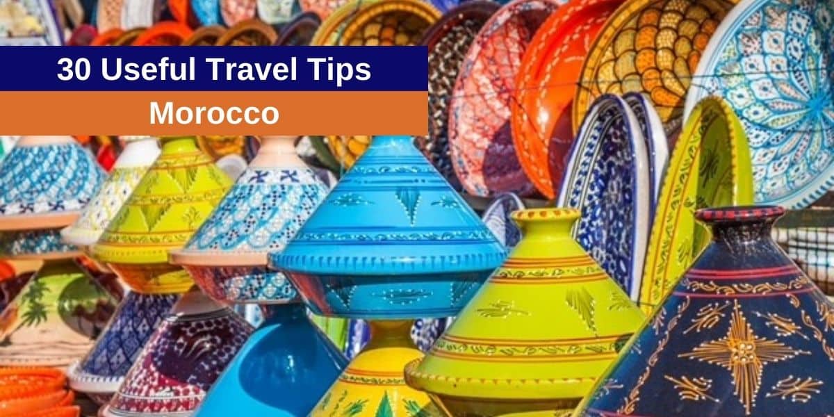 Morocco Travel Tips: 30 Things You Must Know Before Visiting