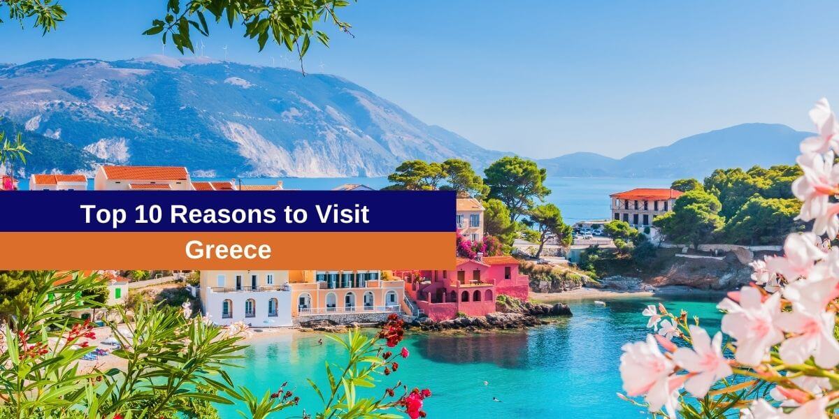 Top 10 Reasons to Visit Greece