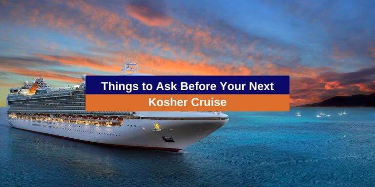 Things to Ask Before Your Next Kosher Cruise